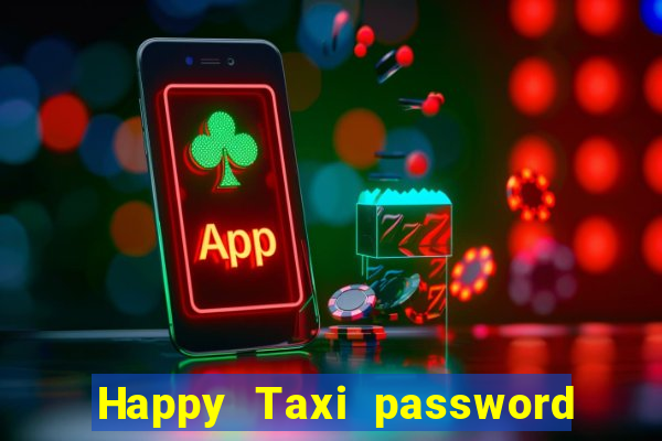 Happy Taxi password road 96 road 96 happy taxi security